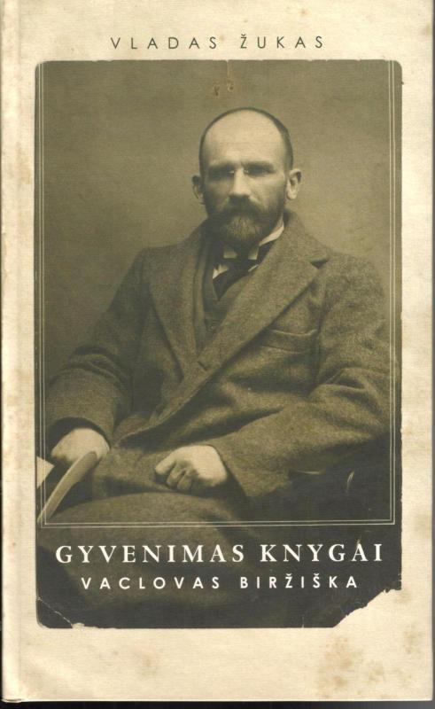 Gyvenimas knygai: Vaclovas Biržiška - Vladas Žukas, knyga 3