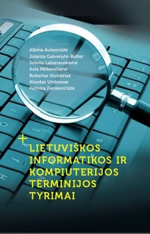Lietuviškos informatikos ir kompiuterijos terminijos tyrimai - Albina Auksoriūtė, knyga