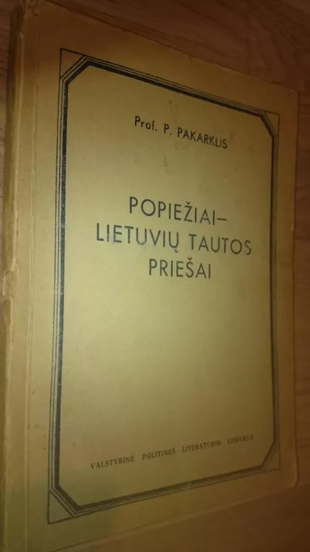Popiežiai - lietuvių tautos priešai - Povilas Pakarklis, knyga