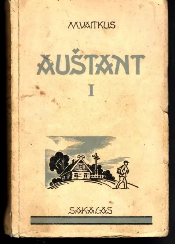 Auštant. Romanas. I dalis - Mykolas Vaitkus, knyga 4