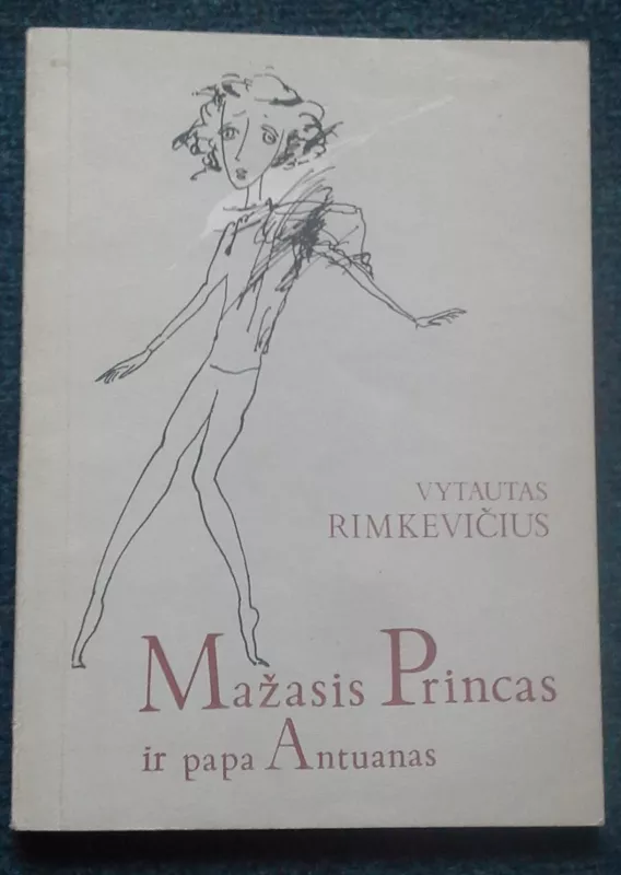 Mažasis Princas ir papa Antuanas - Vytautas Rimkevičius, knyga 3
