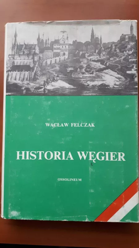 Historia Węger - Waclaw Felczak, knyga