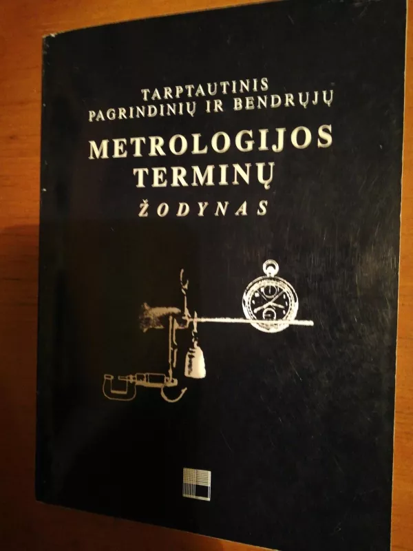 Tarptautinis pagrindinių ir bendrųjų metrologijos terminų žodynas - Žilinskas Pranas Juozas Valiukėnas Vytautas, knyga