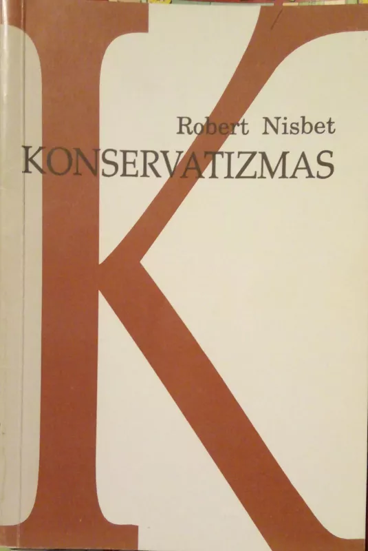 Konservatizmas - Robert A. Nisbet, knyga 3