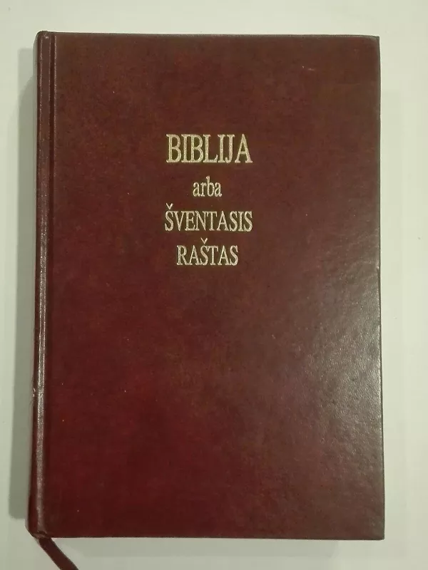 Biblija arba Šventasis raštas - Antanas Rubšys, knyga
