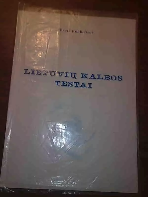 Lietuvių kalbos testai: vartojimas, rašyba, skyryba, kalbos kultūra - Birutė Kuklierienė, knyga