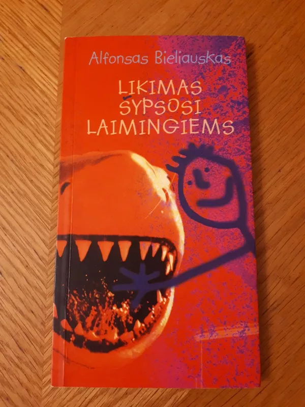 Likimas šypsosi laimingiems - Alfonsas Bieliauskas, knyga