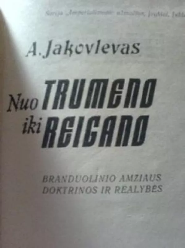 Nuo Trumeno iki Reigano - A. Jakovlevas, knyga 2