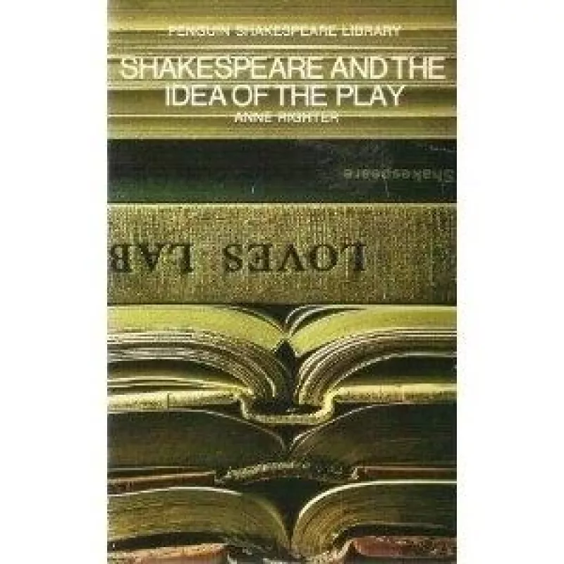 shakespeare and the idea of the play - Anne Righter, knyga