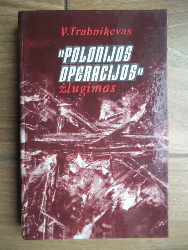Polonijos operacijos žlugimas - V. Trubnikovas, knyga 3