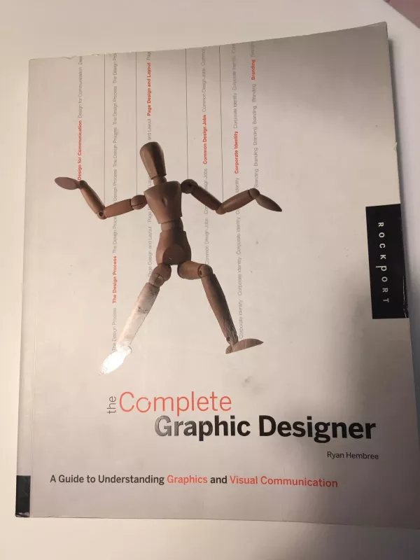 The Complete Graphic Designer: A Guide to Understanding Graphics and Visual Communication - Ryan Hembree, knyga