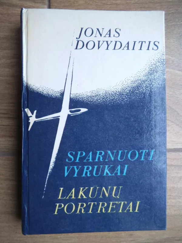 Sparnuoti vyrukai. Lakūnų portretai - Jonas Dovydaitis, knyga 3