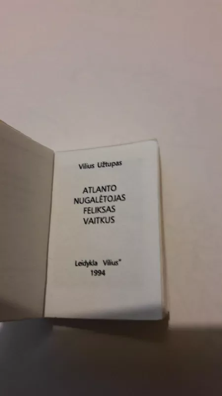 Miniatiūrinė knyga ,,Atlanto nugalėtojas Feliksas Vaitkus" - Vilius Užtupas, knyga 3