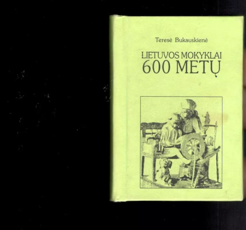 Miniatiūrinė knyga ,,Lietuvos mokyklai 600 metų" - Teresė Bukauskienė, knyga 4