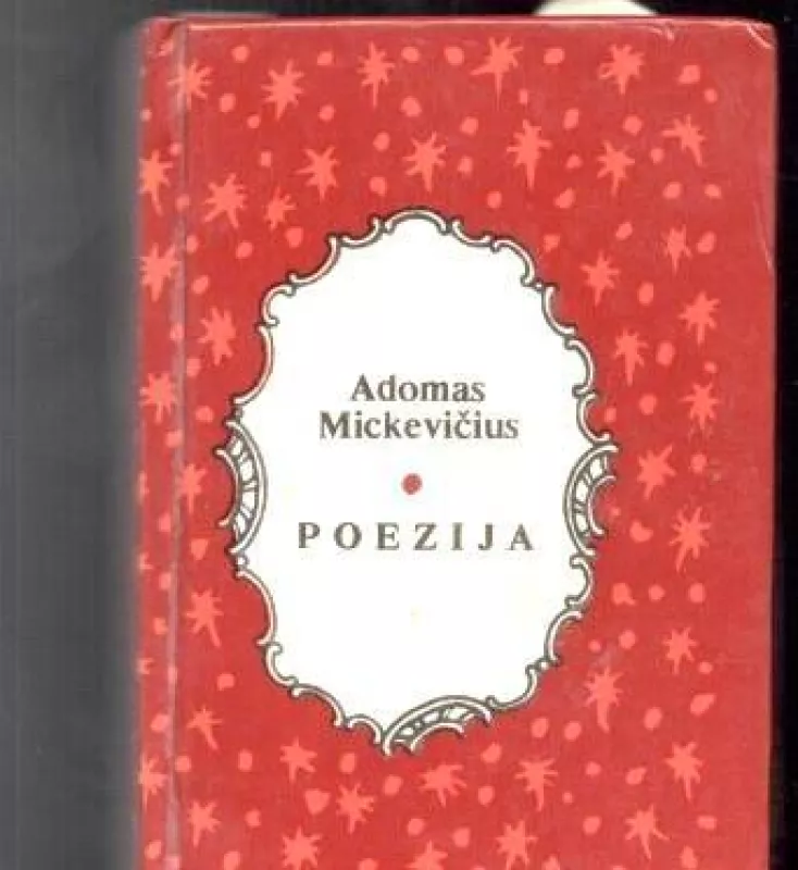 Miniatiūrinė knyga ,,Adomas Mickevičius. Poezija" - Aldona Baliulienė (sud.), knyga 4