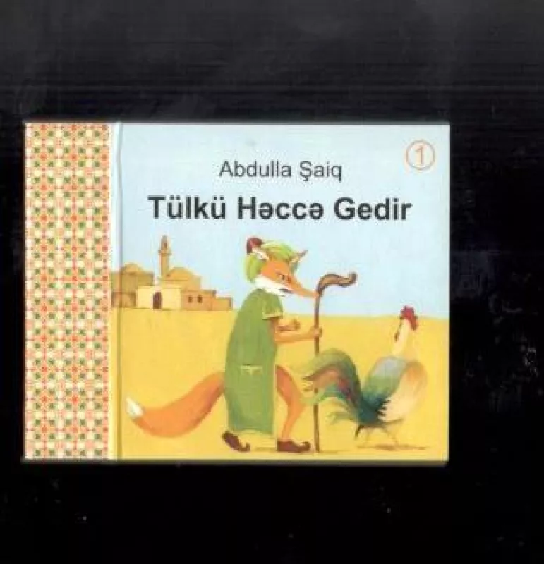 Miniatiūrinė knyga ,,Tulku Hecce Gedir" (eiliuota pasaka apie lapę ir gaidelį) - Abdulla Saiq, knyga 3