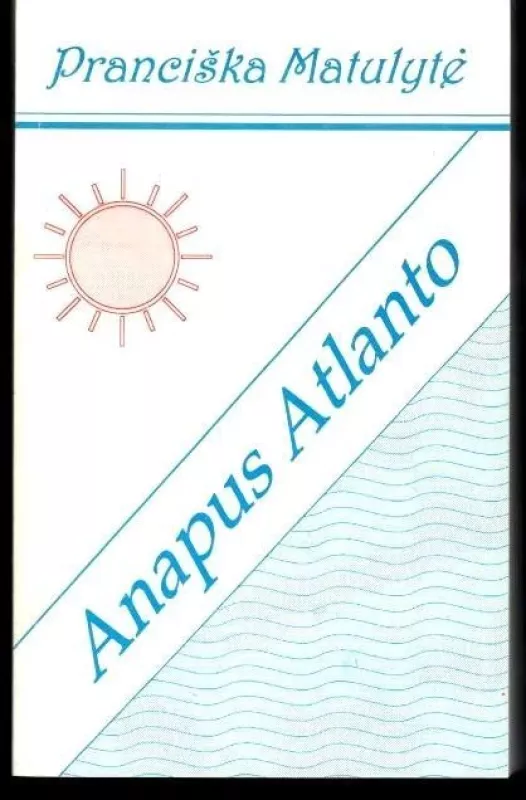 Anapus Atlanto - Pranciška Matulytė, knyga