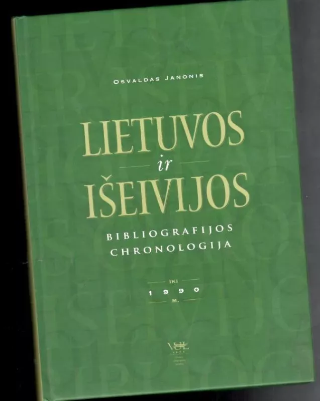 Lietuvos ir išeivijos bibliografijos chronologija iki 1999 m. - Osvaldas Janonis, knyga