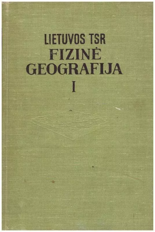 Lietuvos TSRS fizinė geografija (I dalis) - A. Basalykas, knyga