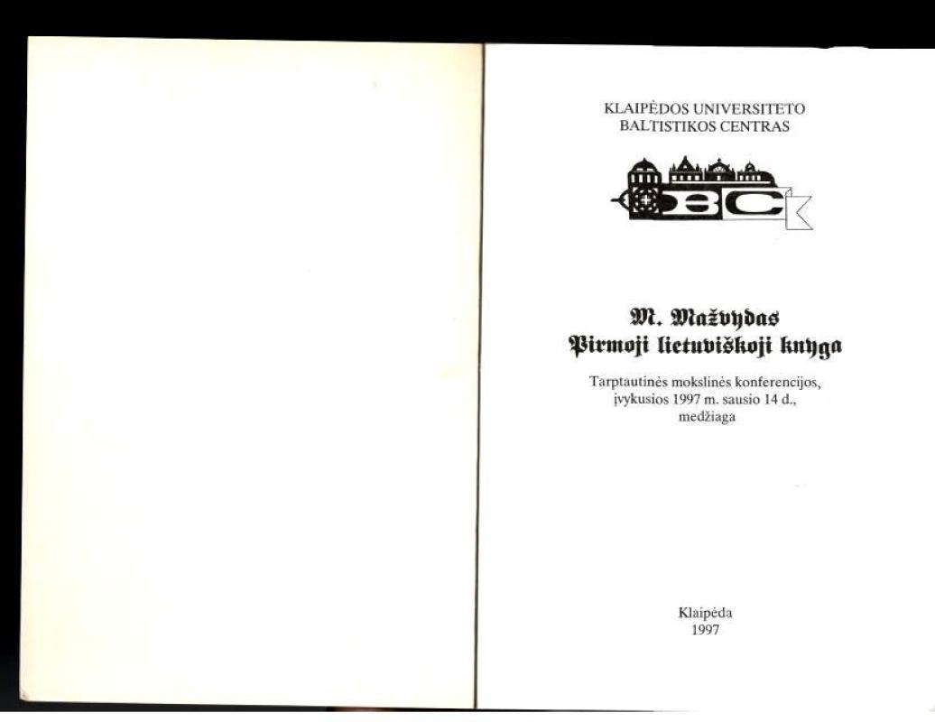 M. Mažvydas. Pirmoji lietuviška knyga: Tarptautinės mokslinės konferencijos, įvykusios 1997 01 14, medžiaga - Autorių Kolektyvas, knyga 3