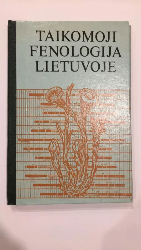 Taikomoji fenologija Lietuvoje - Leonija Kulienė, knyga