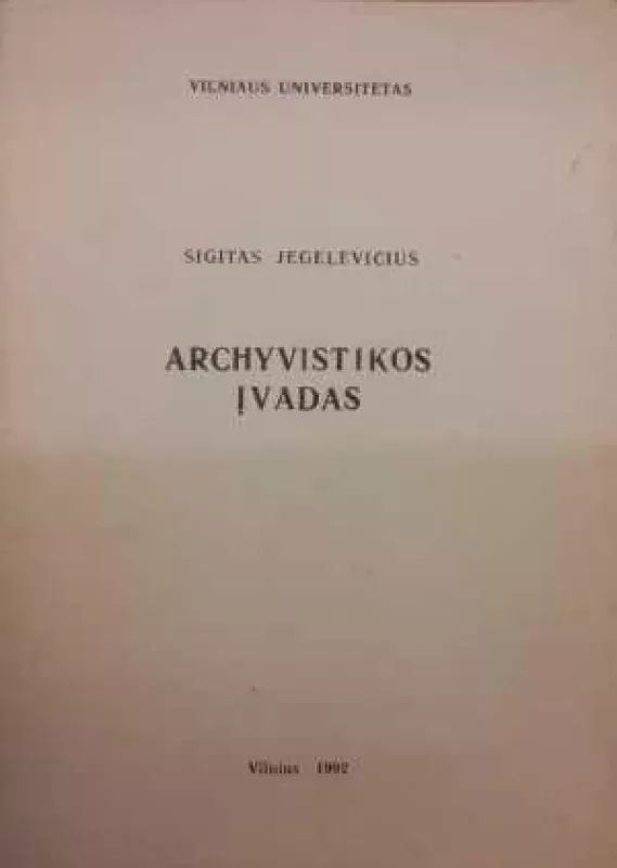 Archyvistikos įvadas - Sigitas Jegelevičius, knyga