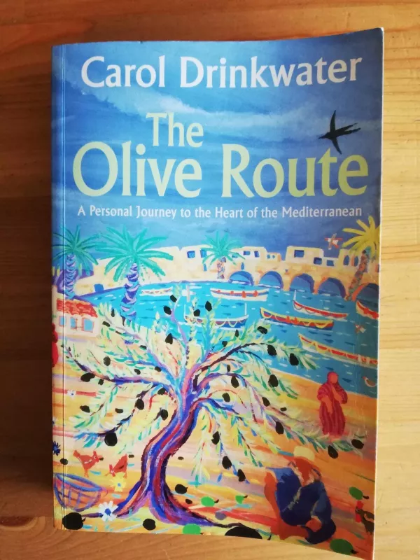 The Olive Route - Carol Drinkwater, knyga