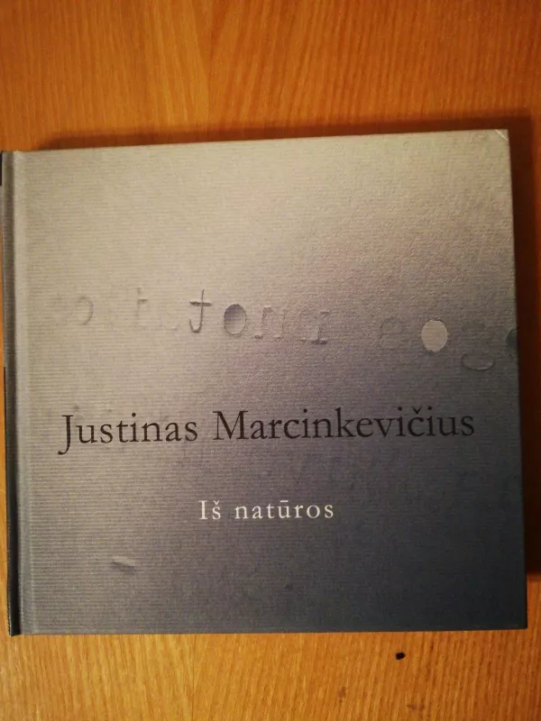Iš natūros - Justinas Marcinkevičius, knyga