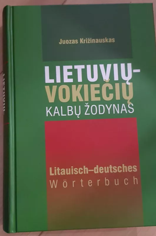 Lietuvių-vokiečių kalbų žodynas - Juozas Križinauskas, knyga