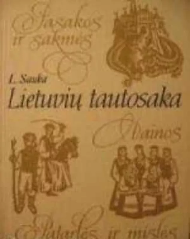Lietuvių tautosaka. Dainos. Patarlės ir mįslės (10 klasei) - Leonardas Sauka, knyga