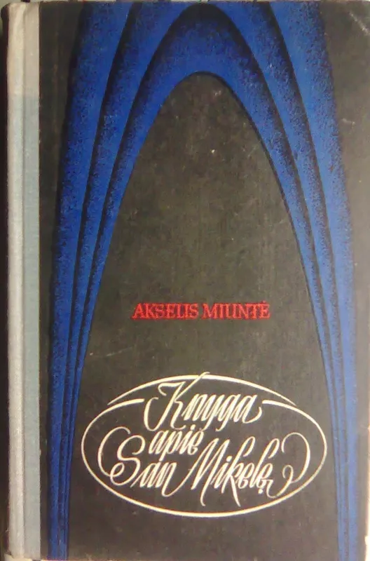 Knyga apie San Mikelę - Akselis Miuntė, knyga 2