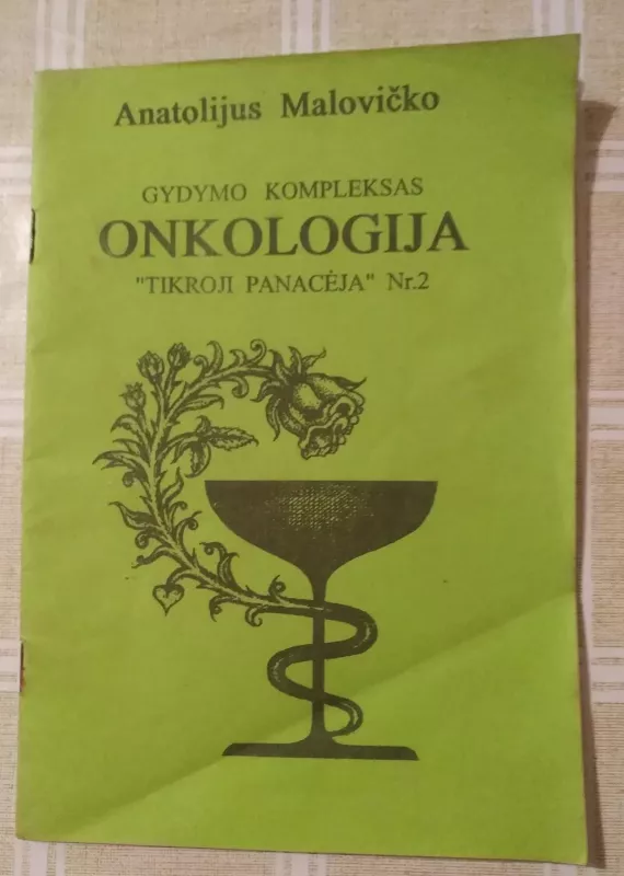 Gydymo kompleksas "Tikroji Panacėja" Nr.2. Onkologija - Anatolijus Malovičko, knyga