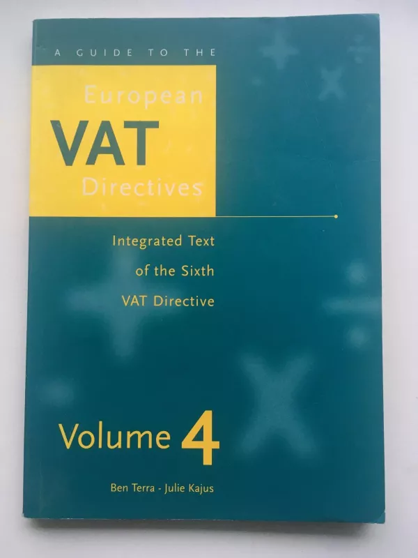 Eeuropean VAT directives Integrated text of The sixth VAT Directive - Ben Terra, knyga