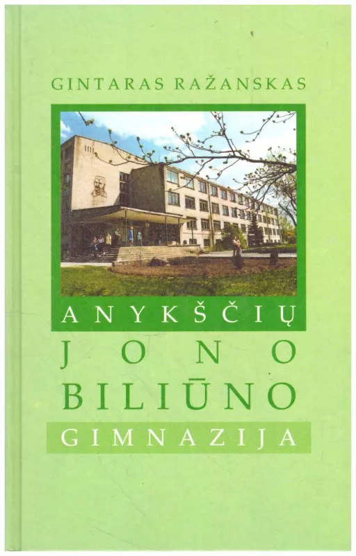 Anykščių Jono Biliūno gimnazija - G. Ražanskas, knyga