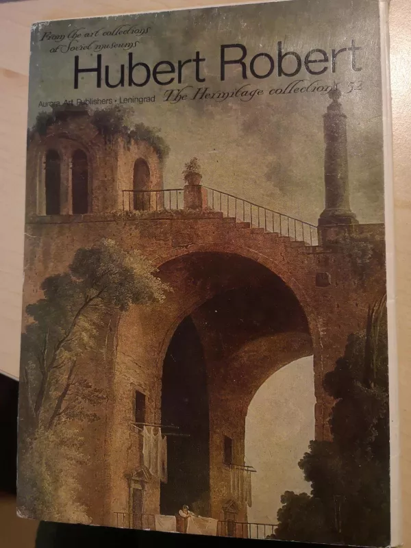 Hubert Robert. The Hermitage collection 52 - Autorių Kolektyvas, knyga