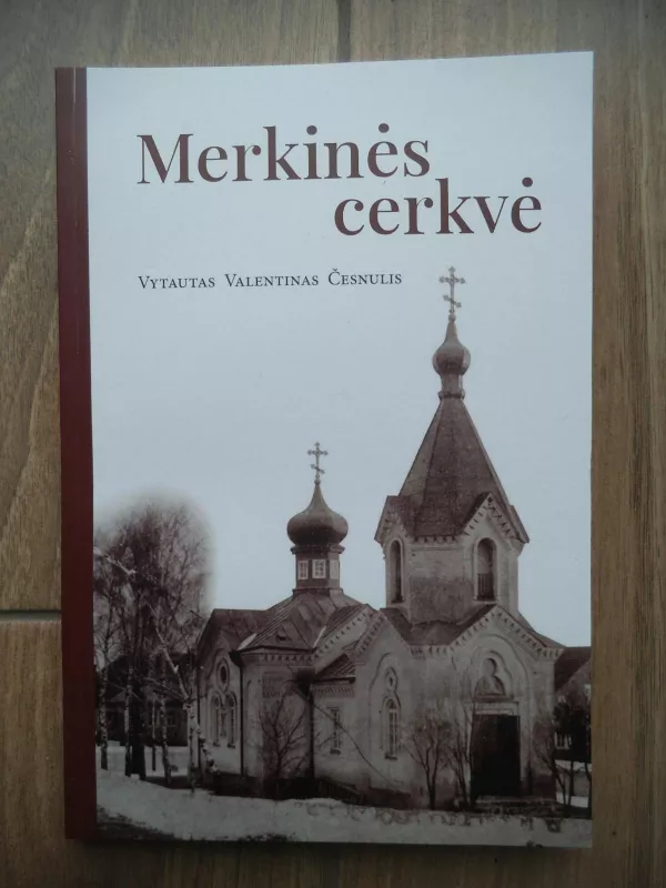 Merkinės cerkvė - Vytautas Česnulis, knyga 3
