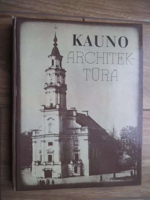 Kauno architektūra - Algė Jankevičienė, knyga 3