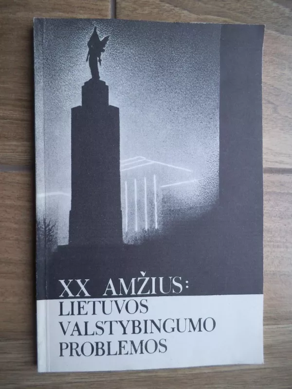 XX amžius: Lietuvos valstybingumo problemos - G. Duoblys, knyga 3