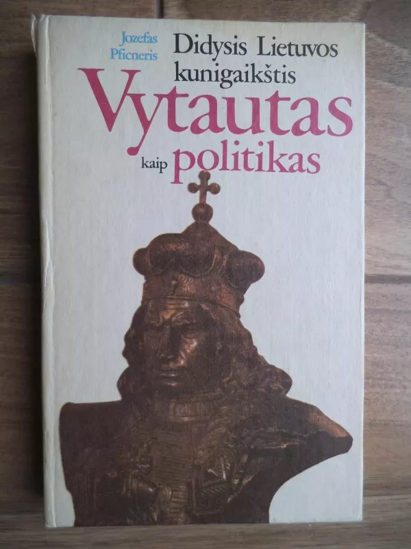 Vytautas kaip politikas - Jozefas Pfinceris, knyga 3
