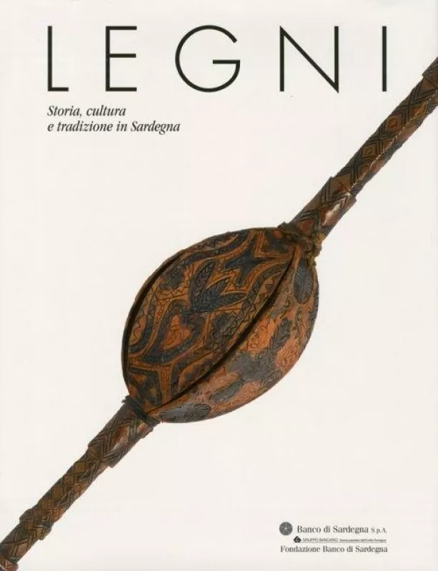 Legni. Storia, cultura e tradizione in Sardegna - Autorių Kolektyvas, knyga