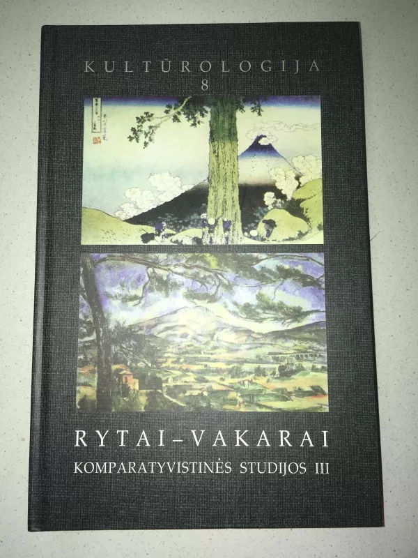 Kultūrologija 8: Rytai - vakarai: komparatyvistinės studijos III - Antanas Andrijauskas, knyga 2