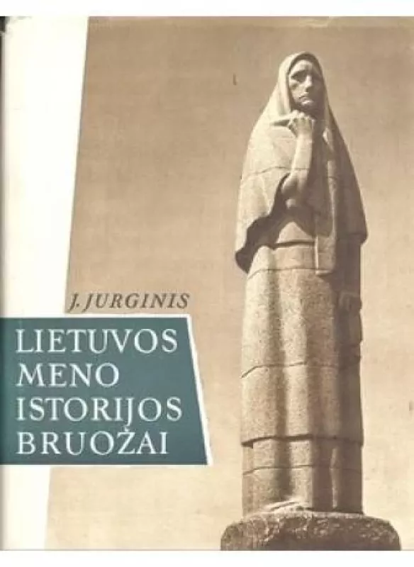 Lietuvos meno istorijos bruožai - J. Jurginis, knyga 3