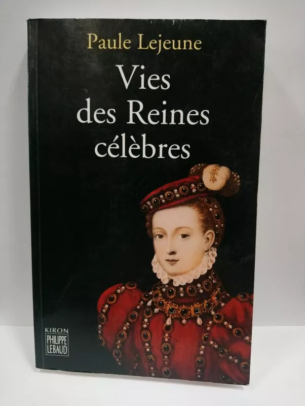 Vies des Reines célèbres - Paule Lejeune, knyga 3