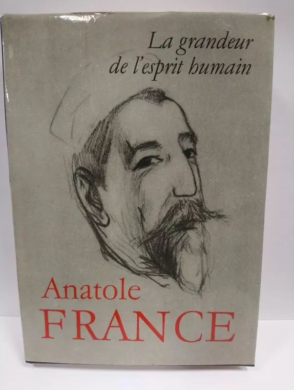 La grandeur de l'esprit humain - Anatole France, knyga 3
