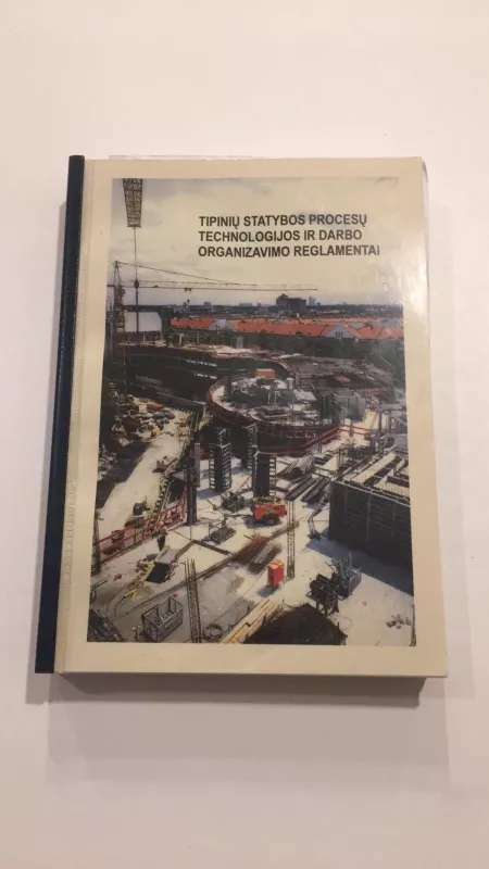 Tipinių statybos procesų technologijos ir darbo organizavimo reglamentai - Vaclavas Kitinas, knyga