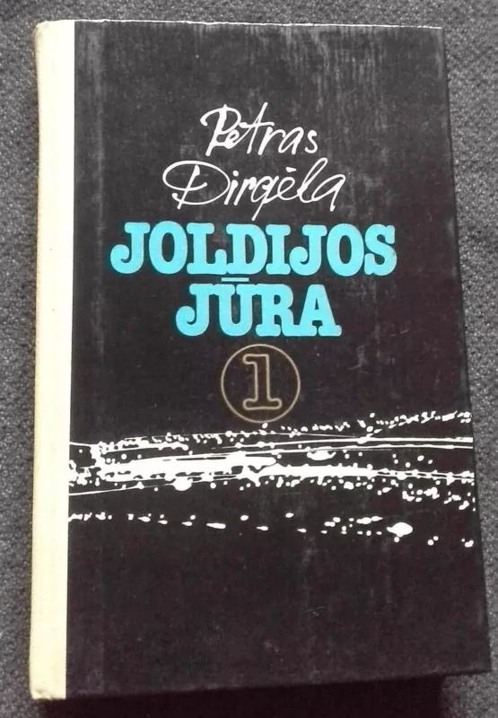 Joldijos jūra (2 dalys) - Petras Dirgėla, knyga 3