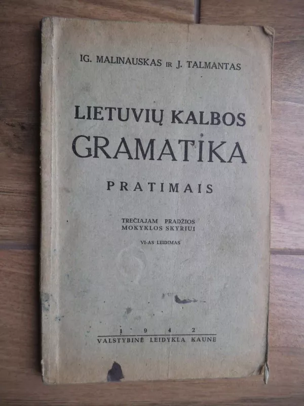 Lietuvių kalbos gramatika pratimais. Trečiajam pradžios mokyklos skyriui - Ig. Malinauskas, J.  Talmantas, knyga 4