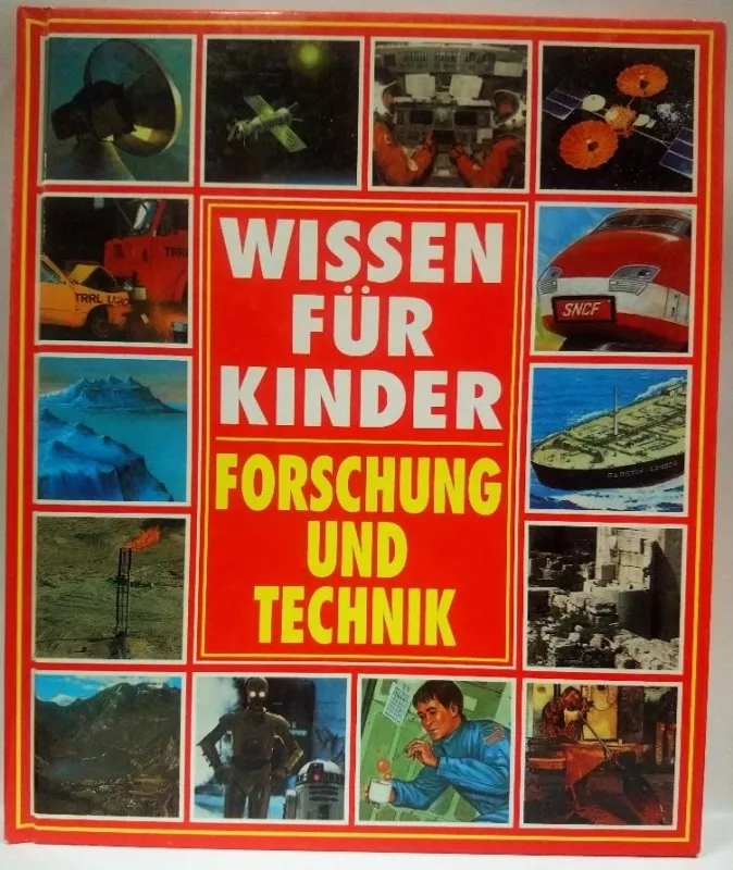 Wissen für Kinder - Forschung und Technik - Autorių Kolektyvas, knyga 3