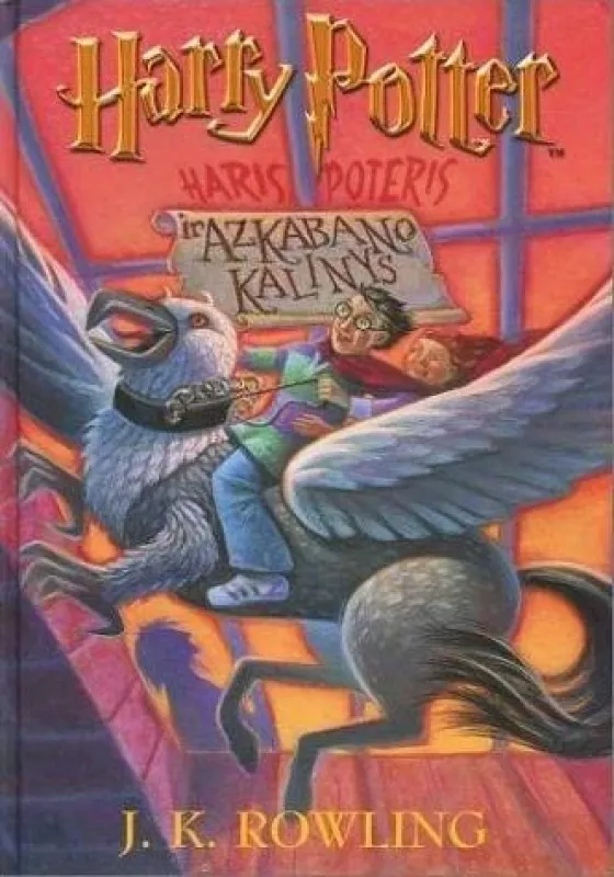 Haris Poteris ir azkabano kalinys - Rowling J. K., knyga