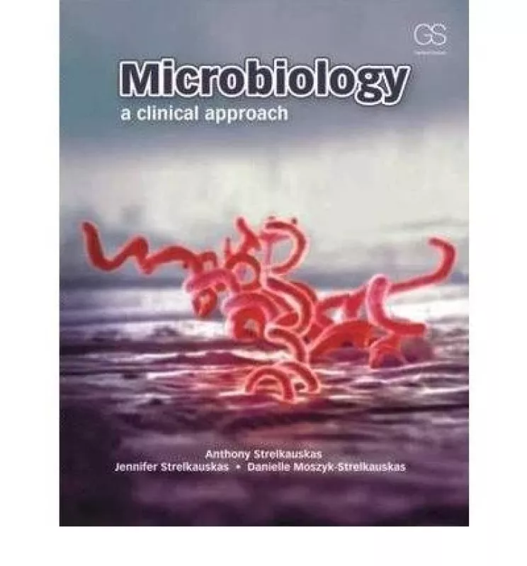 Microbiology: a clinical approach - Anthony Strelkauskas, knyga